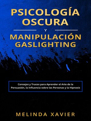cover image of PSICOLOGÍA OSCURA Y  MANIPULACIÓN GASLIGHTING